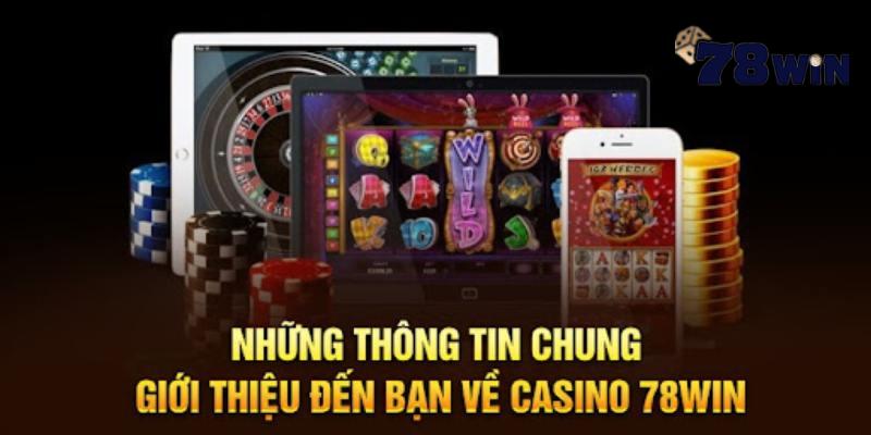 Điểm mạnh của chuyên mục casino 78win là gì?